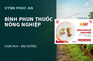 Bình Phun Thuốc Nông Nghiệp – Kinh Nghiệm Chọn Mua Và Bảo Dưỡng Bền Lâu